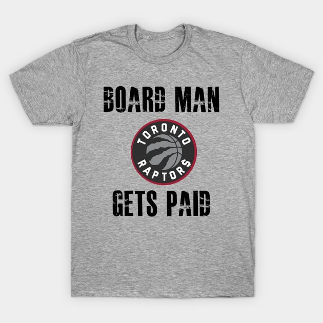 Board Man Gets Paid T-Shirt by marcusdevries